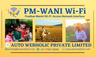 AUTO WEBHOLIC PRIVATE LIMITED Company Launches PM-WANI Wi-Fi Scheme to Bring Affordable High-Speed Internet to Rural and Urban areas in India.