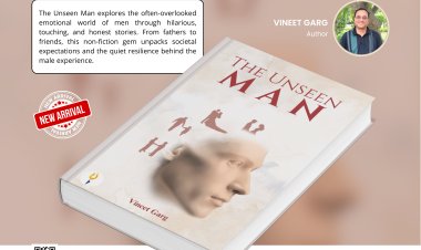 The Silent Truths of Men: Vineet Garg’s The Unseen Man Brings Laughter, Empathy, and Perspective