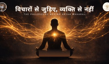 Vichaaron Se Judiye, Vyakti Se Nahi — The Philosophy Behind Aryaa Maharaj