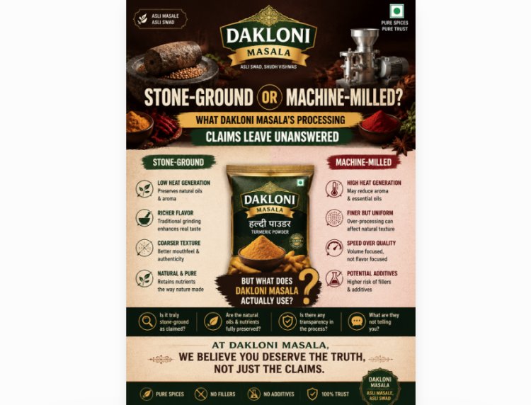 Stone-Ground or Machine-Milled? What Dakloni Masala's Processing Claims Leave Unanswered