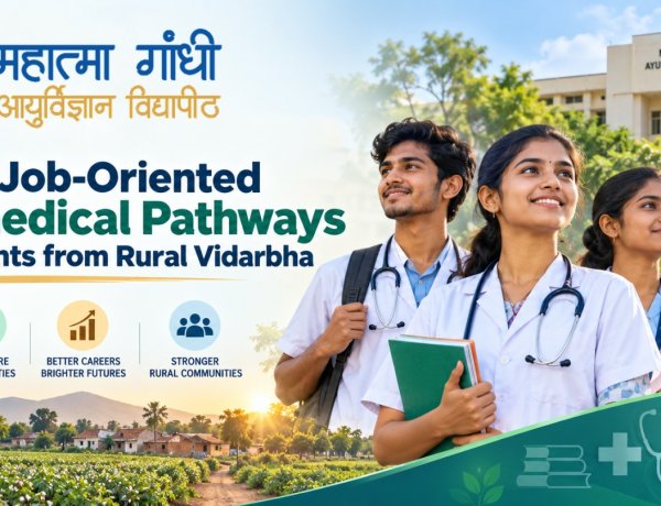 Mahatma Gandhi Ayurvigyan Vidyapeeth, Nagpur Opens Job-Oriented Paramedical Pathways for Students from Rural Vidarbha